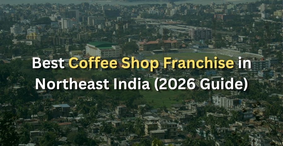 featured blog image for the best coffee shop franchise in Northeast India